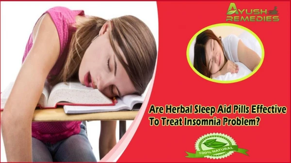 Are Herbal Sleep Aid Pills Effective To Treat Insomnia Problem?