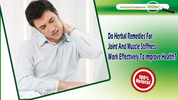 Do Herbal Remedies For Joint And Muscle Stiffness Work Effectively To Improve Health?