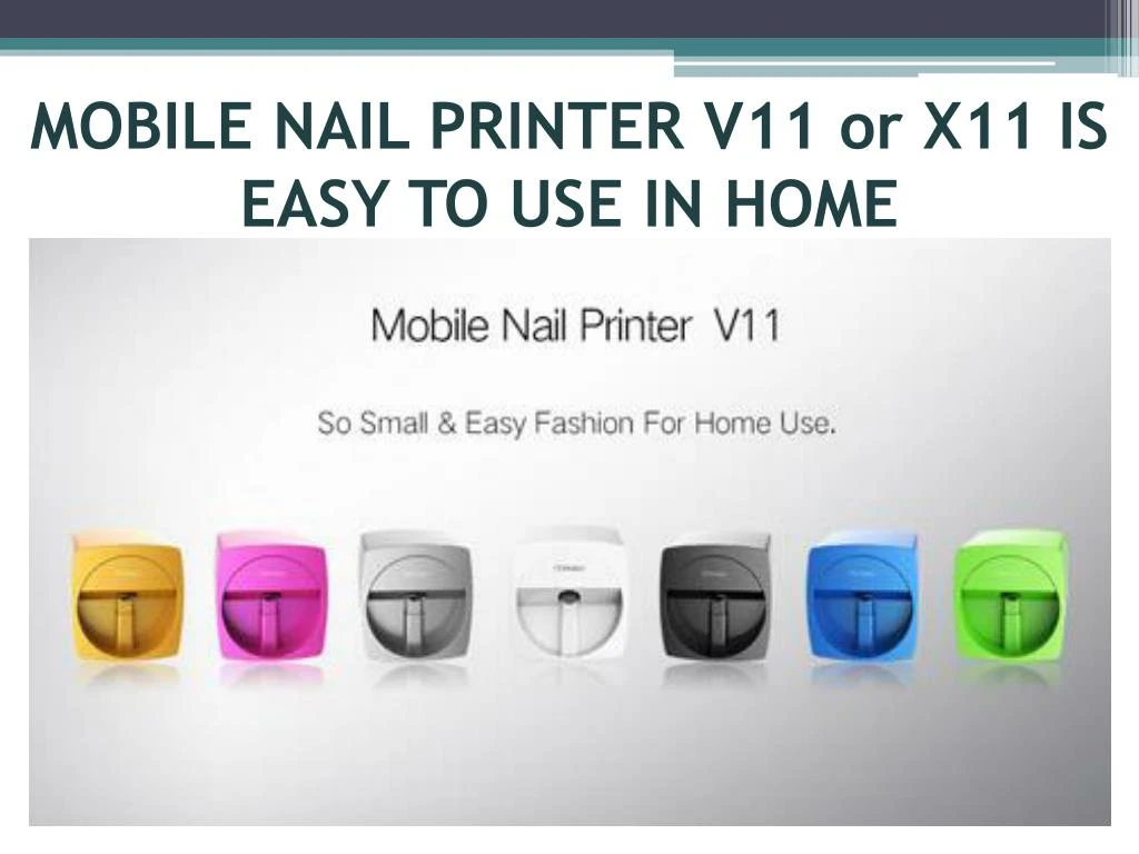 mobile nail printer v11 or x11 is easy to use in home