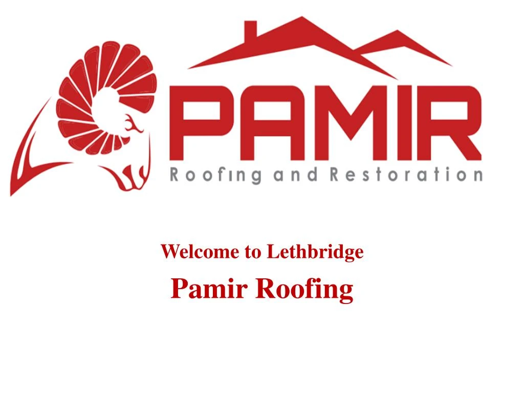 welcome to lethbridge pamir roofing
