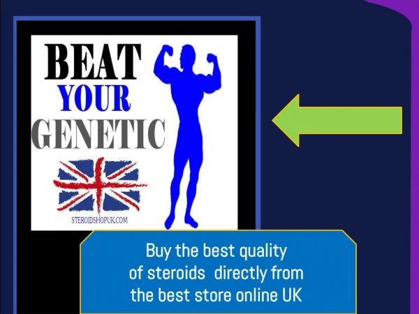 Buy the best quality of steroids directly from the best store online UK