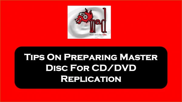 Tips On Preparing Master Disc For CD/DVD Replication