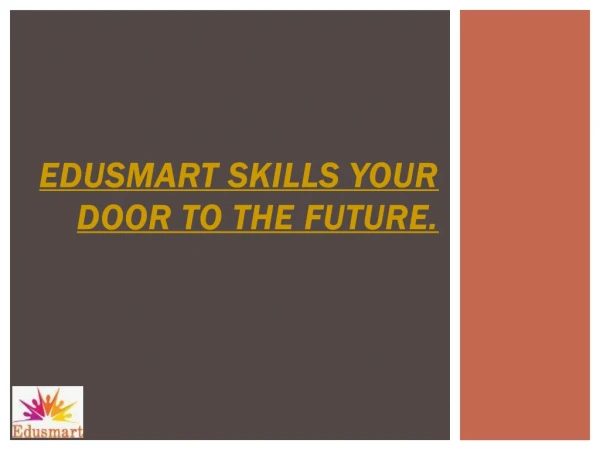 Edusmart Skills your door to the future