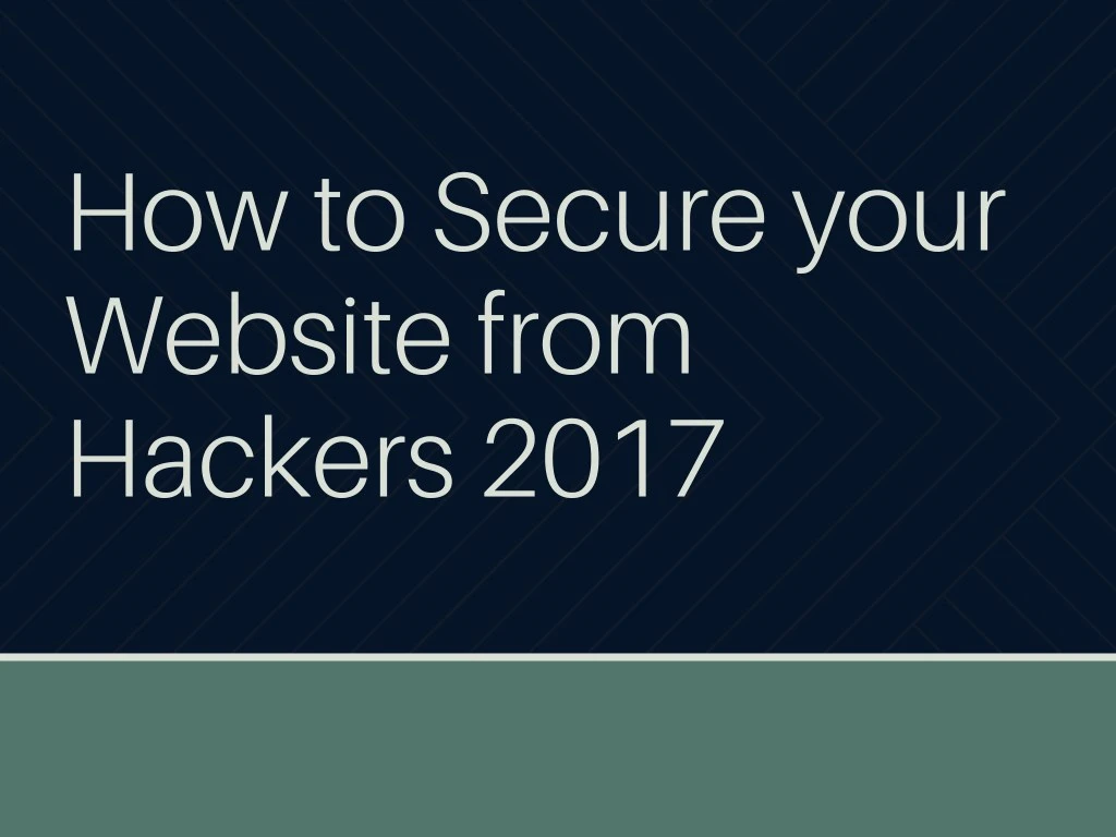 how to secure your website from hackers 2017