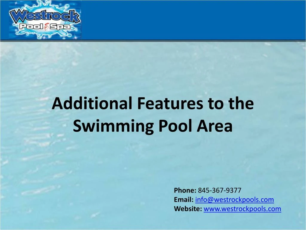 additional features to the swimming pool area