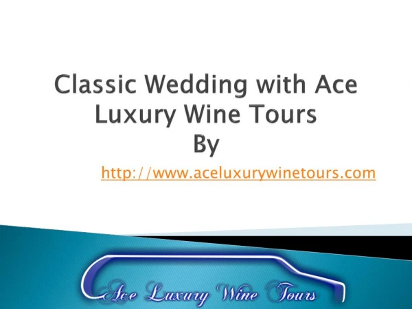 Classic Wedding with Ace Luxury Wine Tours