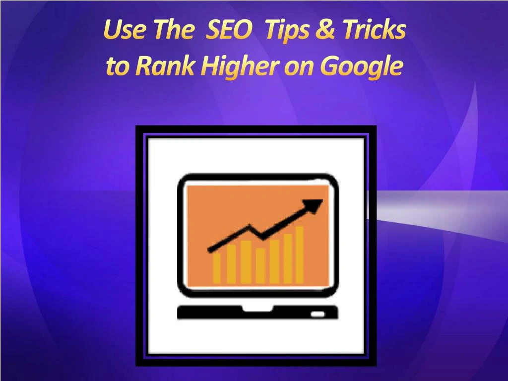 use the seo tips tricks to rank higher on google