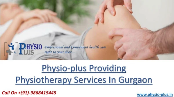 Call On 91-9868415445 For Best Physiotherapist In Gurgaon