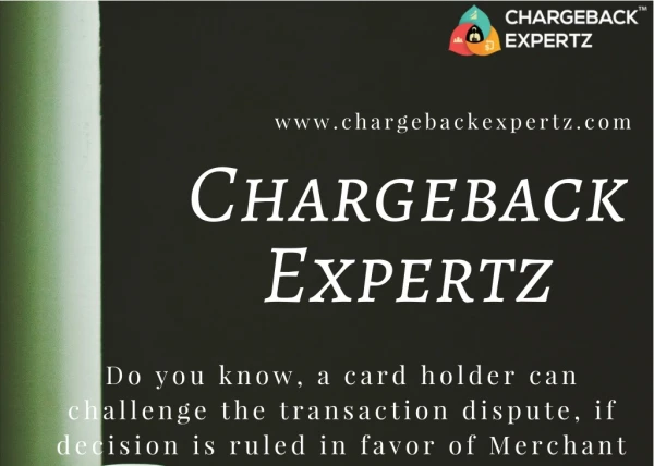 Do you know, a card holder can challenge the transaction dispute, if decision is ruled in favor of Merchant