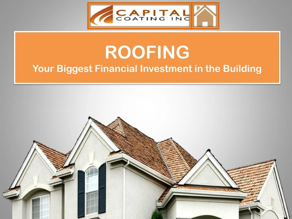 roofing your biggest financial investment in the building