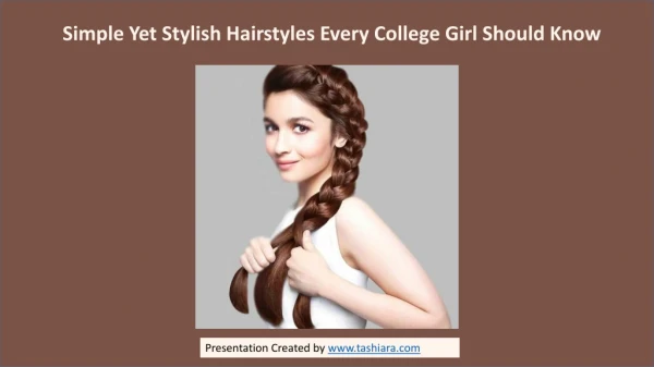 Stylish yet Easy Hairstyles Every College Girl Should Know