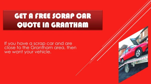 Get A Free Scrap Car Quote in Grantham
