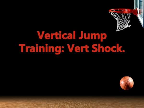 Increase Your Vertical Jump With Vert Shock