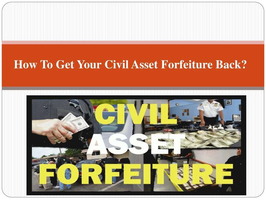 how to get your civil asset forfeiture back