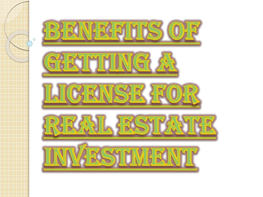 benefits of getting a license for real estate investment