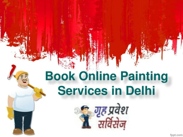 Painting Services in Delhi,Book Online Painting Services in Delhi, House Painters in Delhi - Grihapravesh