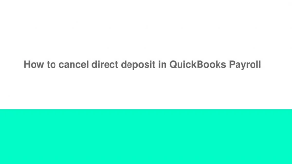 How to cancel direct deposit in QuickBooks Payroll