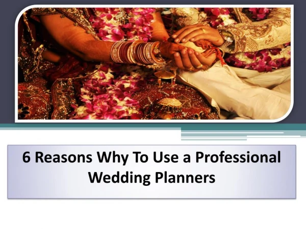 6 Reasons Why To Use A Professional Wedding Planners