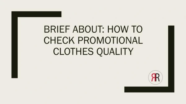 Brief About: How to Check Promotional Clothes Quality