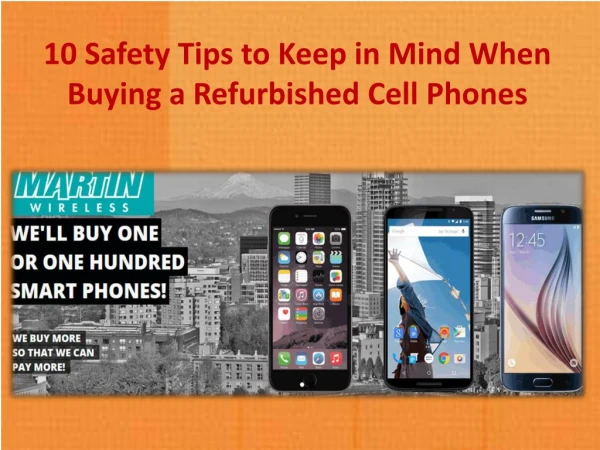 10 Safety Tips to Keep in Mind When Buying a Refurbished Cell Phones