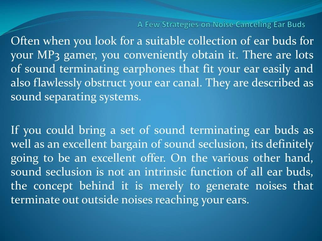 a few strategies on noise canceling ear buds