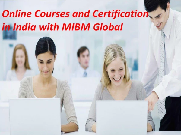 Online Courses and Certification in India with MIBM Global Noida
