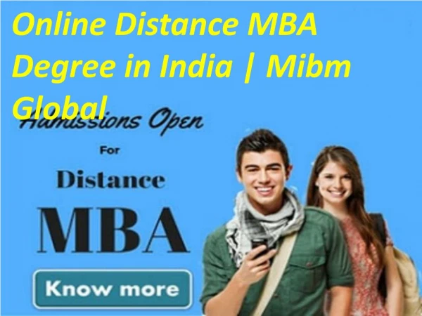Online Distance MBA Degree in India has openings for work for MIBM GLOBAL