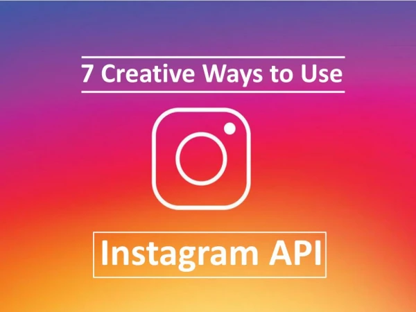 7 Ways to Use Instagram API