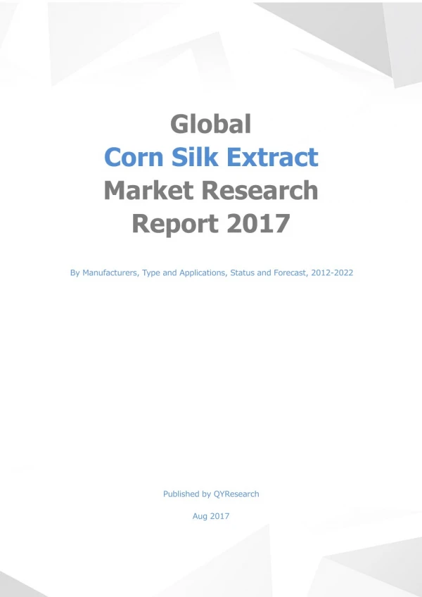 Global Corn Silk Extract Market Research Report 2017