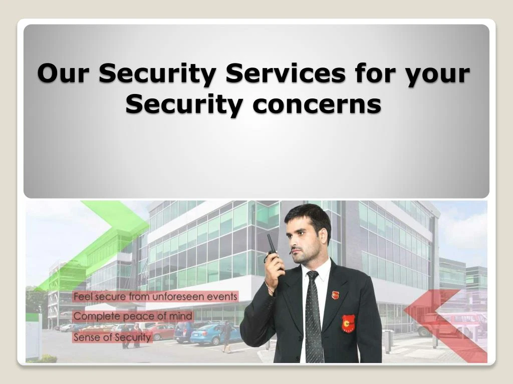 our security services for your security concerns