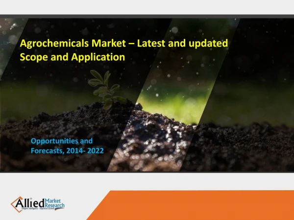 Agrochemicals Market Expected to Reach $276,374 Million, Globally by 2022
