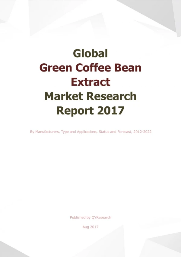 Global green coffee bean extract market research report 2017