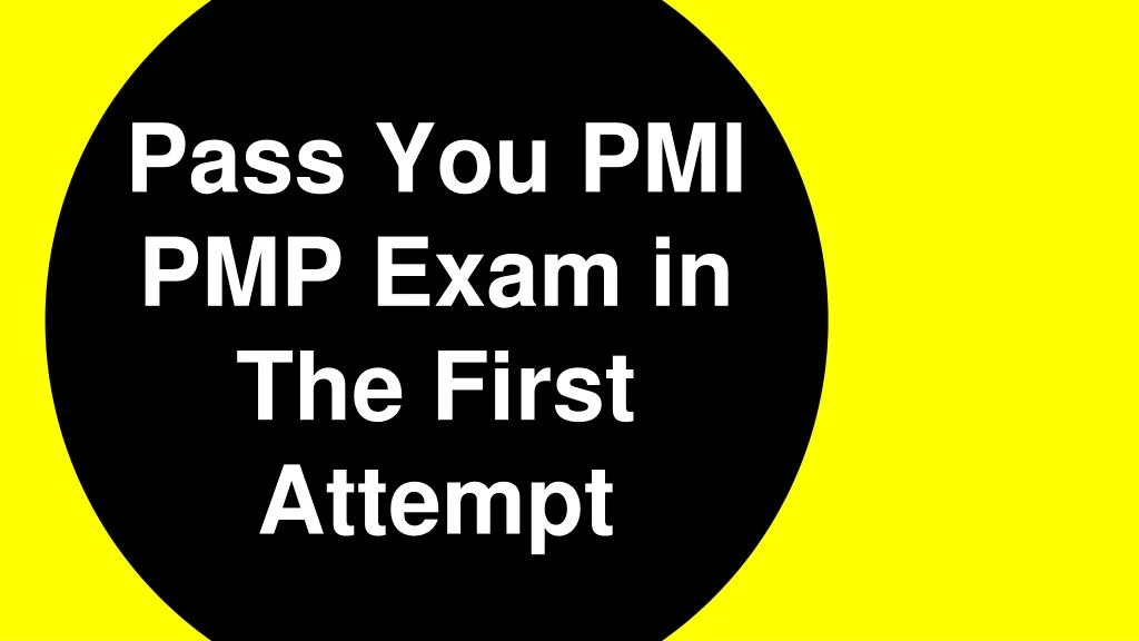 pass you pmi pmp exam in the first attempt