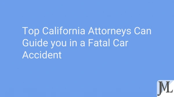 Top California Attorneys Can Guide you in a Fatal Car Accident