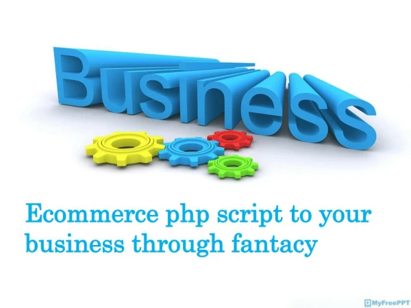 Ecommerce php script to your business through fantacy