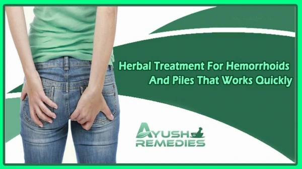 Herbal Treatment for Hemorrhoids and Piles that Works Quickly