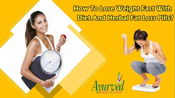 How to Lose Weight Fast with Diet and Herbal Fat Loss Pills?