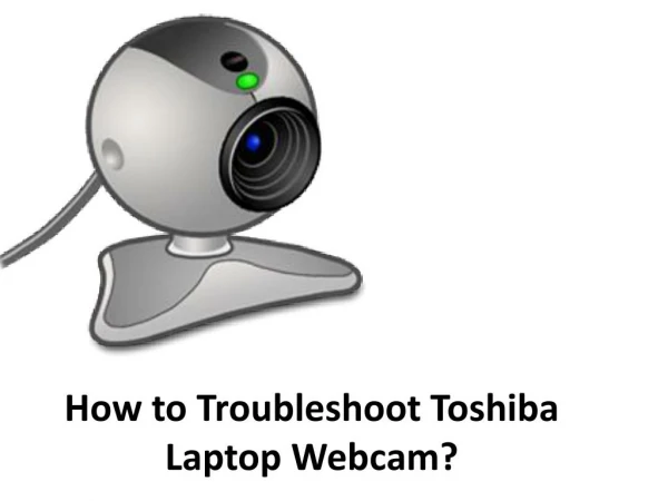 How to Troubleshoot Toshiba Laptop Webcam?