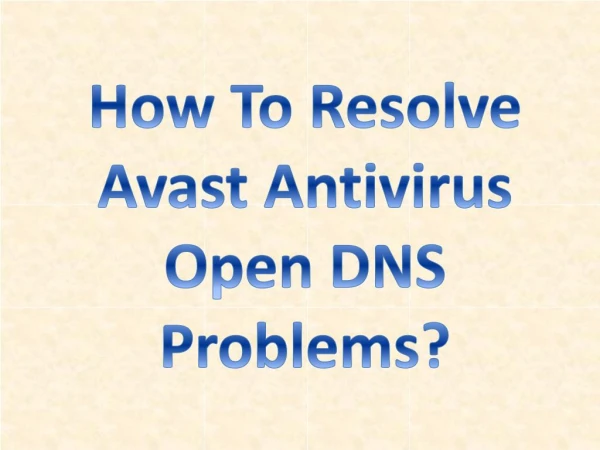 How To Resolve Avast Antivirus Open DNS Problems?