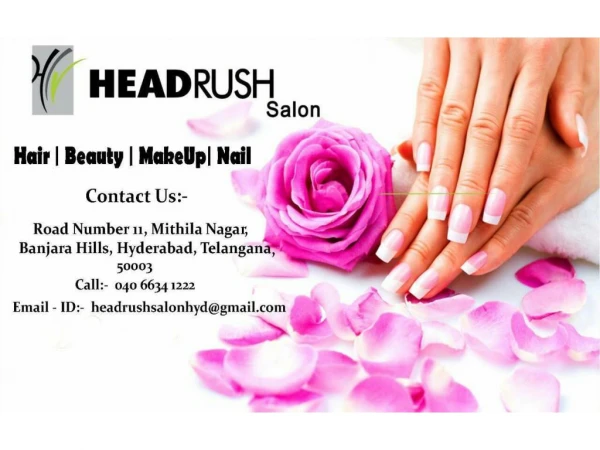 Best Salon In Hyderabad For Haircut, Makeup, Facial And 3D Nail Arts