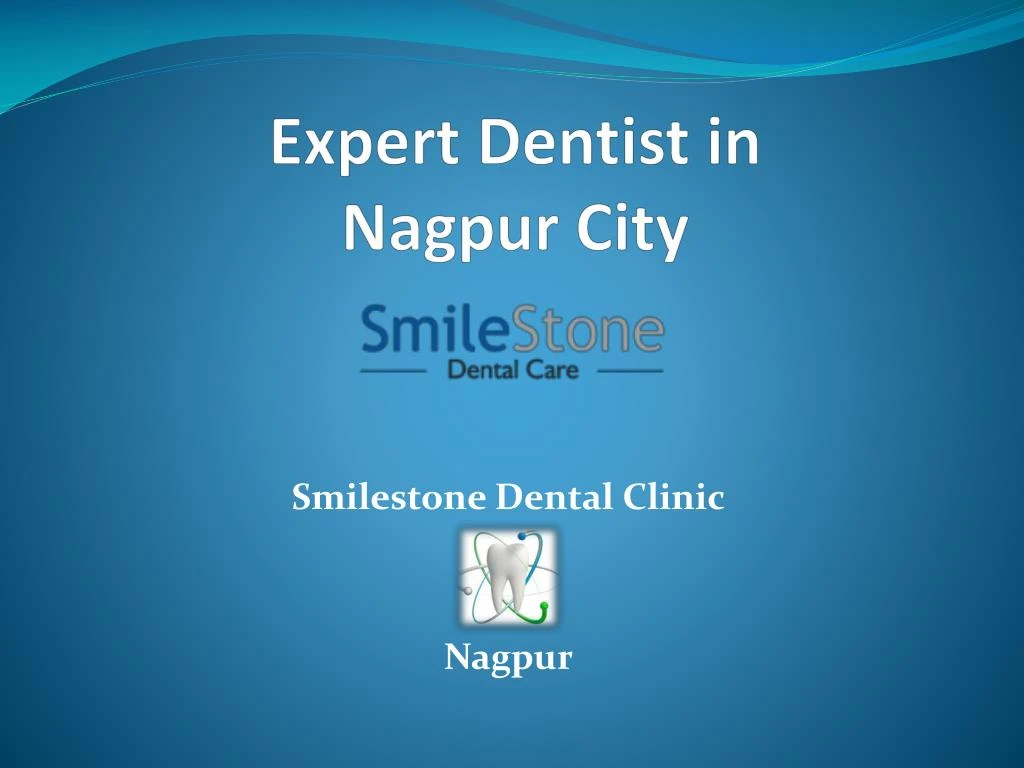 expert dentist in nagpur city