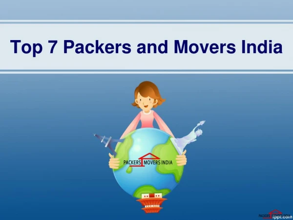 Shift your household and move office hire Top 7 packers and movers