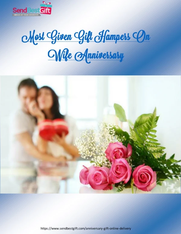 Most Given Gift Hampers On Wife Anniversary | SendBestGift.com Blog