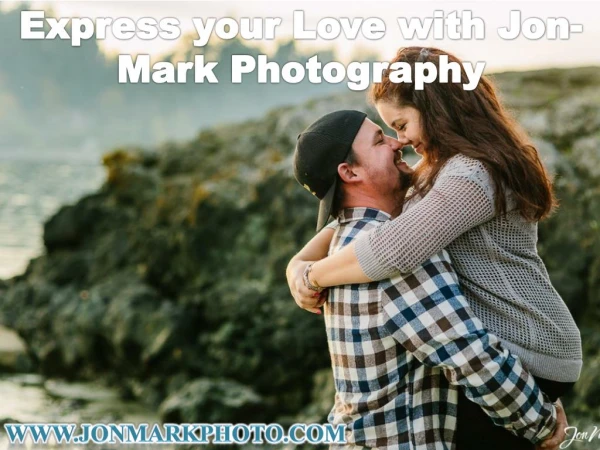 Express your Love with Jon-Mark Photography