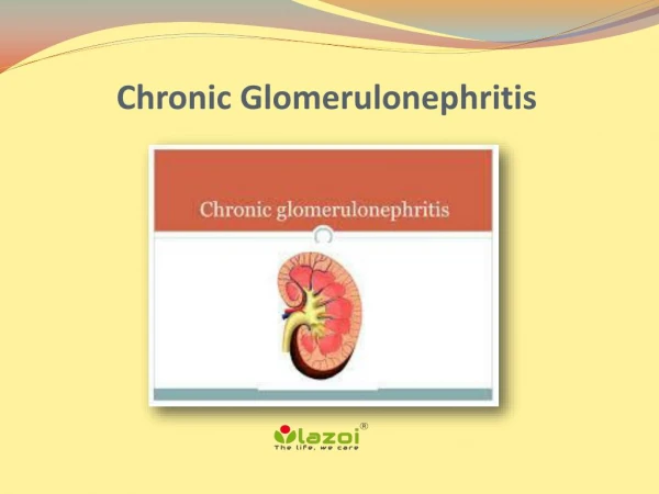 Chronic Glomerulonephritis: Symptoms, Causes and Treatment