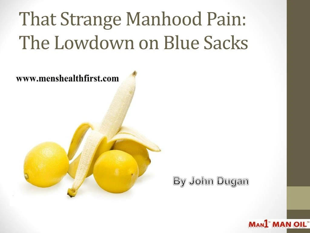 that strange manhood pain the lowdown on blue sacks