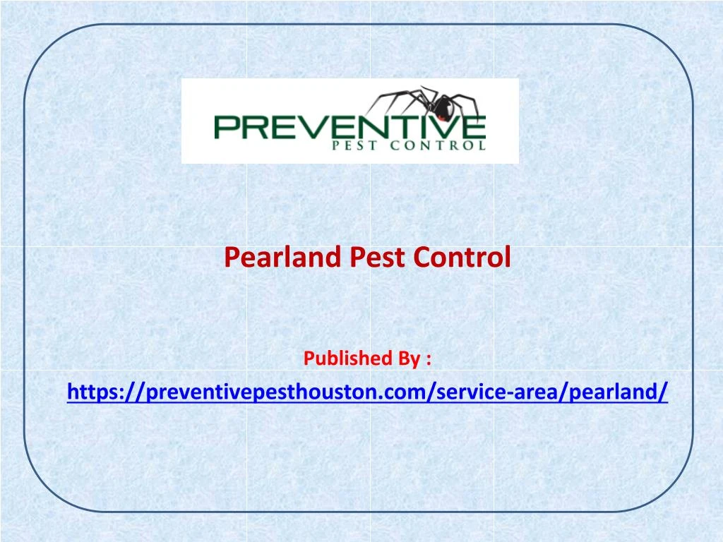 pearland pest control published by https preventivepesthouston com service area pearland