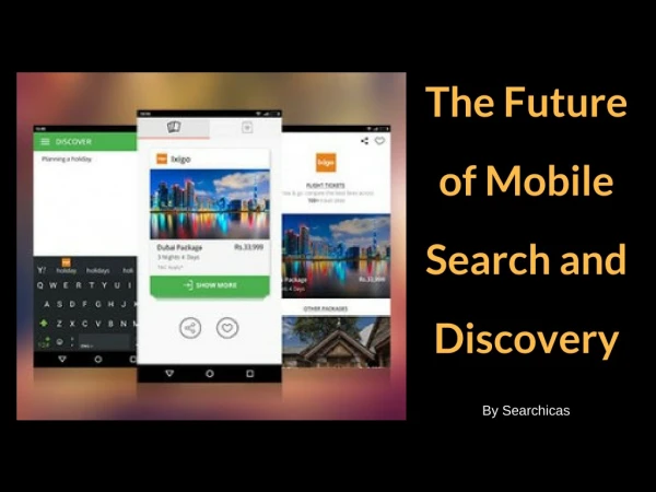 The Future of Mobile Search and Discovery