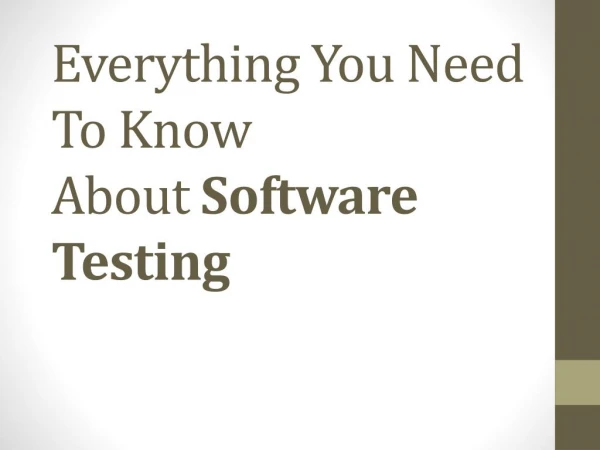 Everything You Need To Know About Software Testing