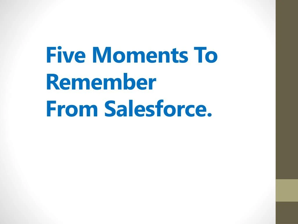 five moments to remember from salesforce